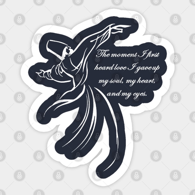 The Moment I First Heard Love I Gave Up My Soul Dervish Quote Sticker by taiche